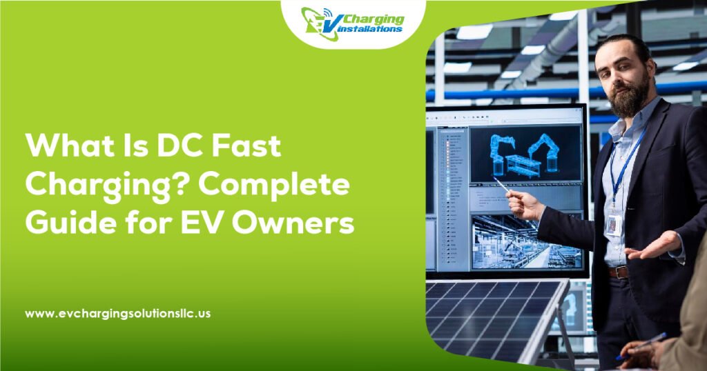 What Is DC Fast Charging? Complete Guide for EV Owners